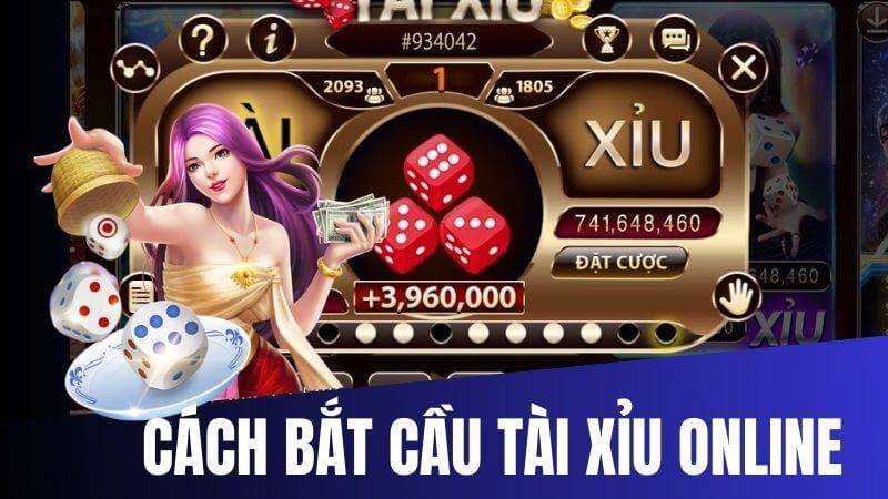 4+ Cách Bắt Cầu Tài Xỉu Online Hiệu Quả Nhất 2024