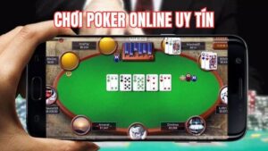 Chơi Poker Online Uy Tín Miễn Phí Ăn Tiền Thật Mới Nhất